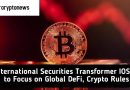 International Securities Transformer IOSCO to Focus on Global DeFi, Crypto Rules