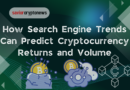 How Search Engine Trends Can Predict Cryptocurrency Returns and Volume