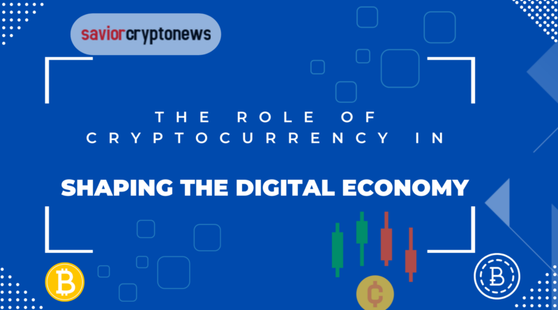 The Role of Cryptocurrency in Shaping the Digital Economy